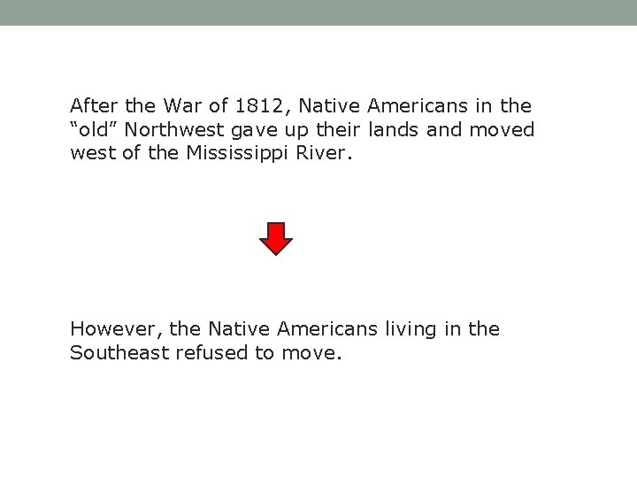 After the War of 1812, Native Americans in the “old” Northwest gave up their