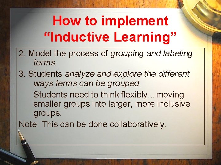 How to implement “Inductive Learning” 2. Model the process of grouping and labeling terms.