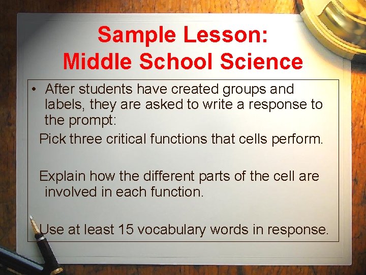 Sample Lesson: Middle School Science • After students have created groups and labels, they