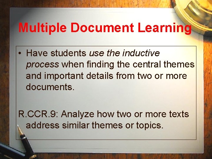 Multiple Document Learning • Have students use the inductive process when finding the central