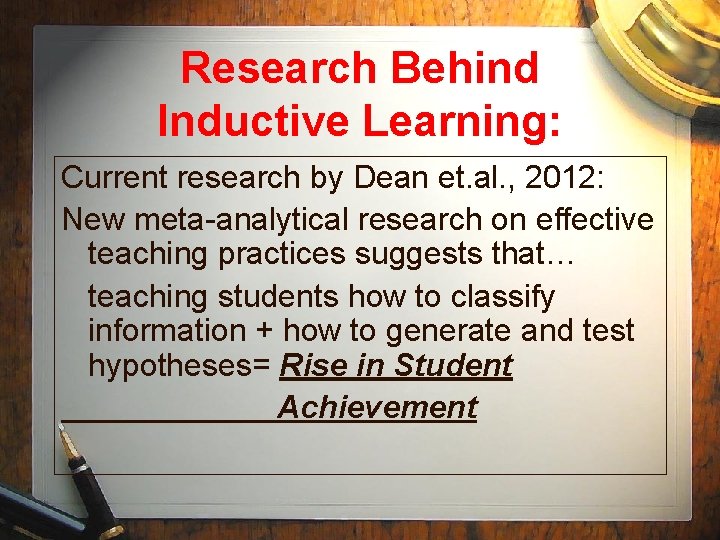Research Behind Inductive Learning: Current research by Dean et. al. , 2012: New meta-analytical
