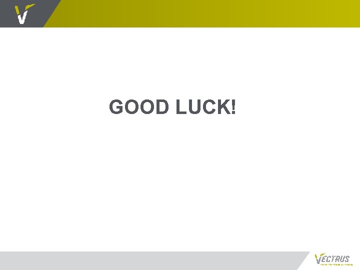 GOOD LUCK! 