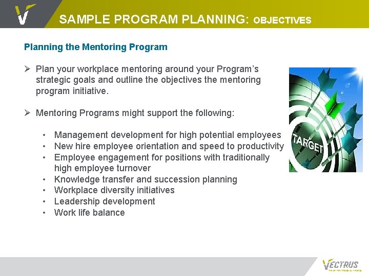 SAMPLE PROGRAM PLANNING: OBJECTIVES Planning the Mentoring Program Ø Plan your workplace mentoring around