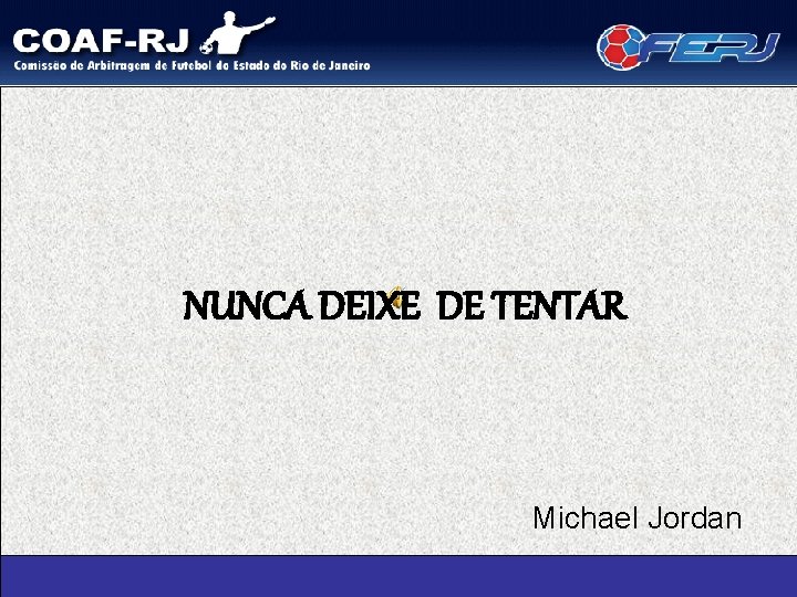 NUNCA DEIXE DE TENTAR Michael Jordan 