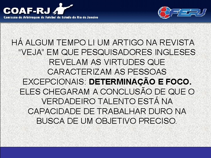 HÁ ALGUM TEMPO LI UM ARTIGO NA REVISTA “VEJA” EM QUE PESQUISADORES INGLESES REVELAM
