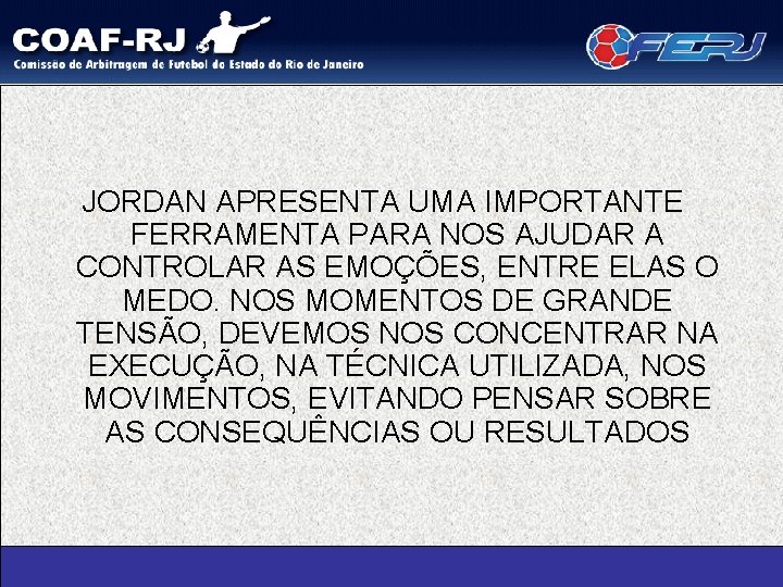 JORDAN APRESENTA UMA IMPORTANTE FERRAMENTA PARA NOS AJUDAR A CONTROLAR AS EMOÇÕES, ENTRE ELAS