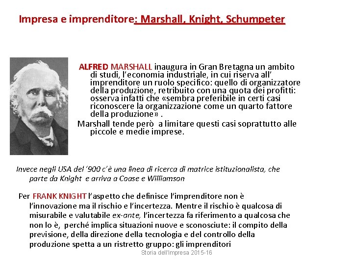 Impresa e imprenditore: Marshall, Knight, Schumpeter ALFRED MARSHALL inaugura in Gran Bretagna un ambito