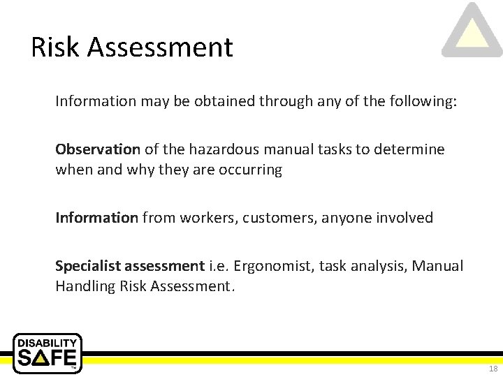 Risk Assessment Information may be obtained through any of the following: Observation of the