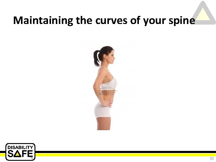 Maintaining the curves of your spine 52 