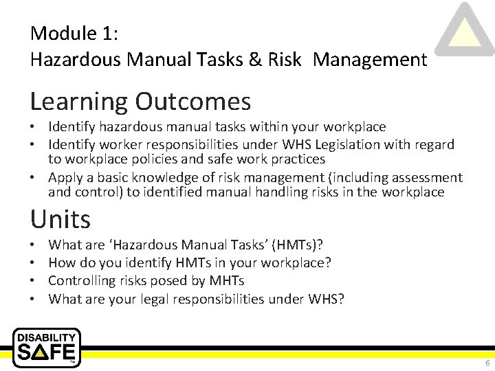 Module 1: Hazardous Manual Tasks & Risk Management Learning Outcomes • Identify hazardous manual