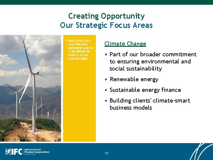 Creating Opportunity Our Strategic Focus Areas Climate Change • Part of our broader commitment