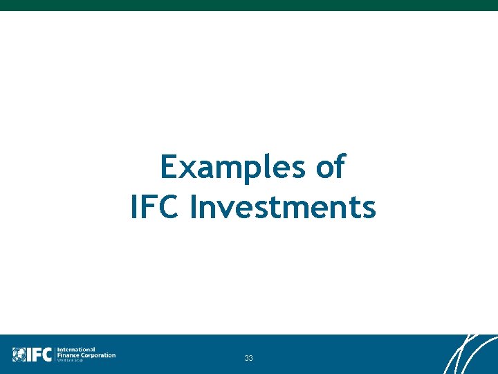 Examples of IFC Investments 33 