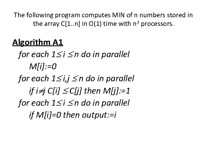 The following program computes MIN of n numbers stored in the array C[1. .