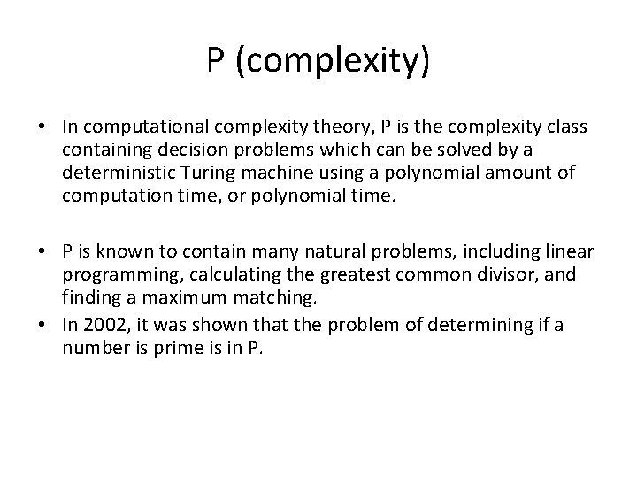 P (complexity) • In computational complexity theory, P is the complexity class containing decision