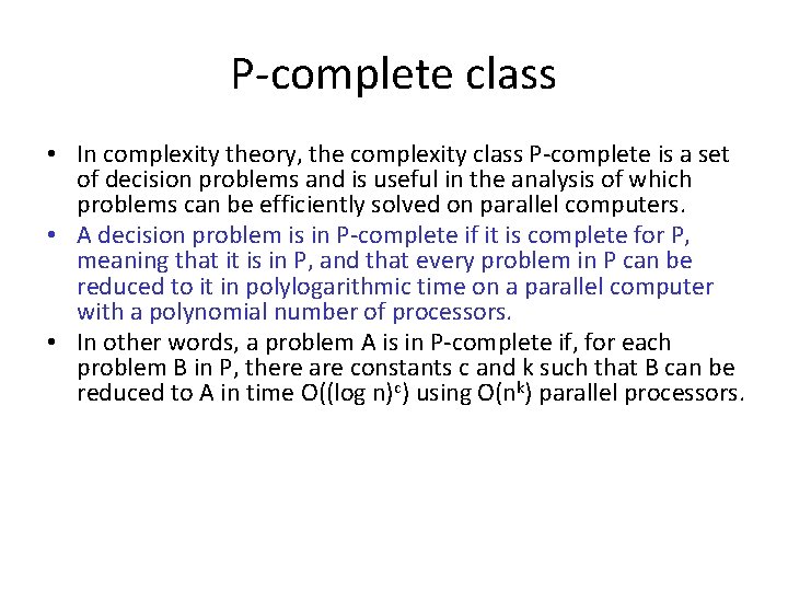 P-complete class • In complexity theory, the complexity class P-complete is a set of