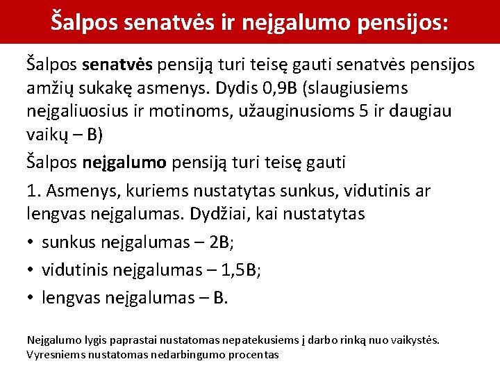 Šalpos senatvės ir neįgalumo pensijos: Šalpos senatvės pensiją turi teisę gauti senatvės pensijos amžių