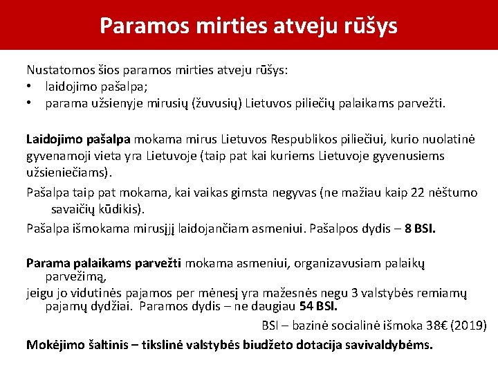 Paramos mirties atveju rūšys Nustatomos šios paramos mirties atveju rūšys: • laidojimo pašalpa; •