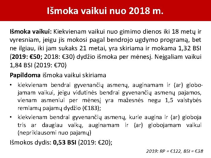 Išmoka vaikui nuo 2018 m. Išmoka vaikui: Kiekvienam vaikui nuo gimimo dienos iki 18