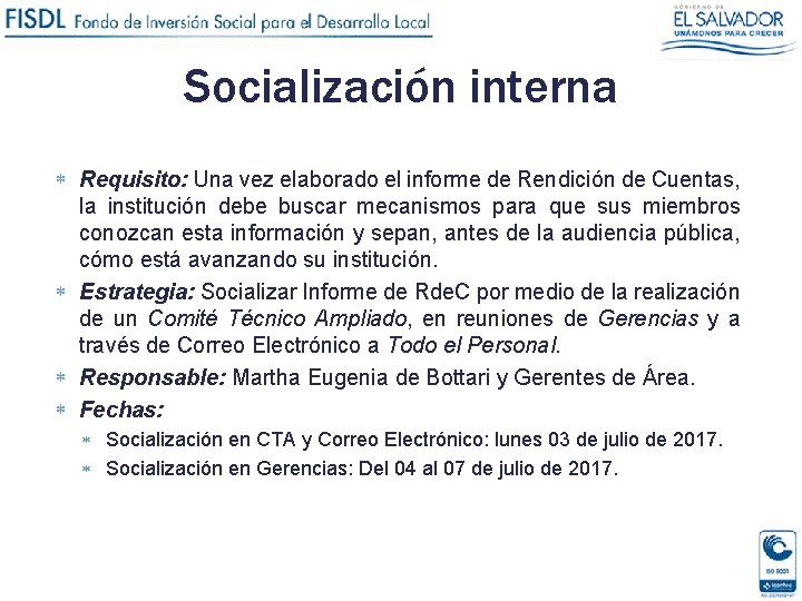 Socialización interna Requisito: Una vez elaborado el informe de Rendición de Cuentas, la institución
