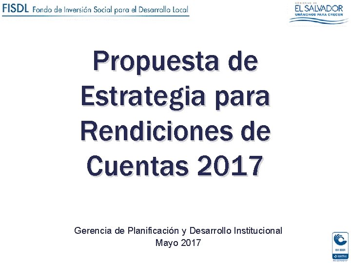 Propuesta de Estrategia para Rendiciones de Cuentas 2017 Gerencia de Planificación y Desarrollo Institucional