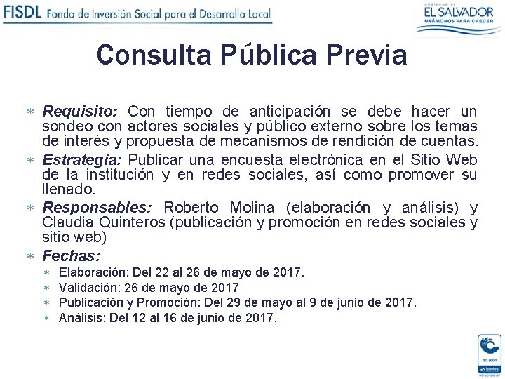 Consulta Pública Previa Requisito: Con tiempo de anticipación se debe hacer un sondeo con