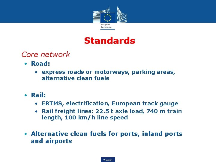 Standards • Core network • Road: • express roads or motorways, parking areas, alternative
