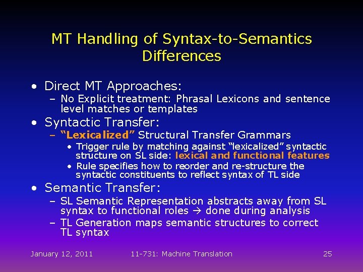 MT Handling of Syntax-to-Semantics Differences • Direct MT Approaches: – No Explicit treatment: Phrasal MT Handling of Syntax-to-Semantics Differences • Direct MT Approaches: – No Explicit treatment: Phrasal