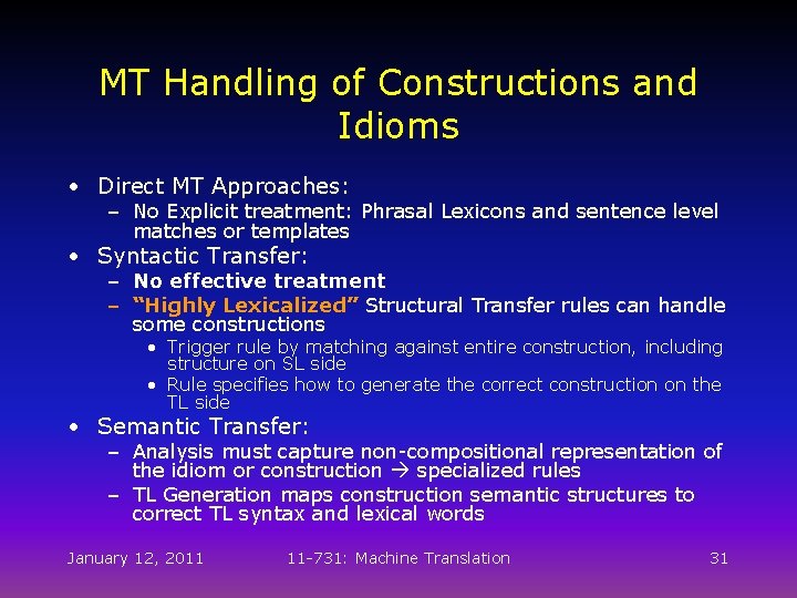 MT Handling of Constructions and Idioms • Direct MT Approaches: – No Explicit treatment: MT Handling of Constructions and Idioms • Direct MT Approaches: – No Explicit treatment: