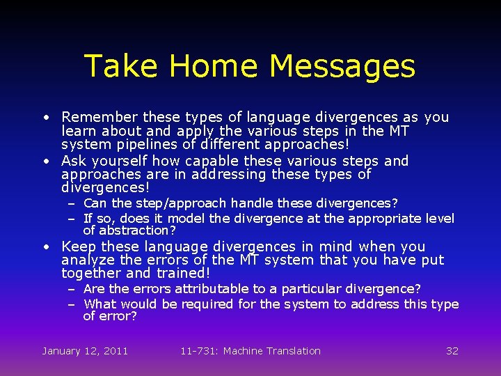Take Home Messages • Remember these types of language divergences as you learn about Take Home Messages • Remember these types of language divergences as you learn about