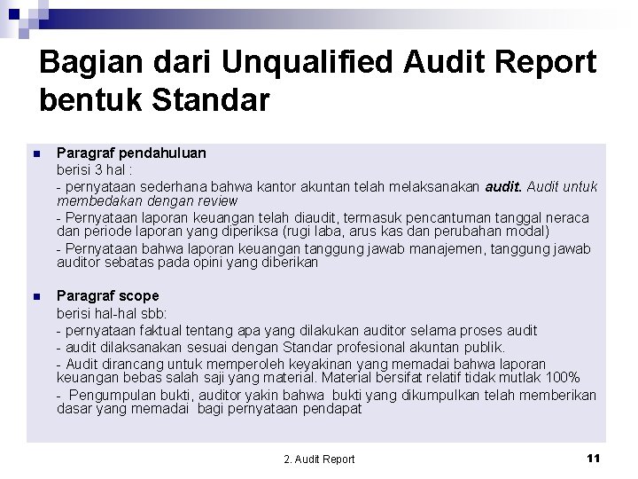 Bagian dari Unqualified Audit Report bentuk Standar n Paragraf pendahuluan berisi 3 hal :