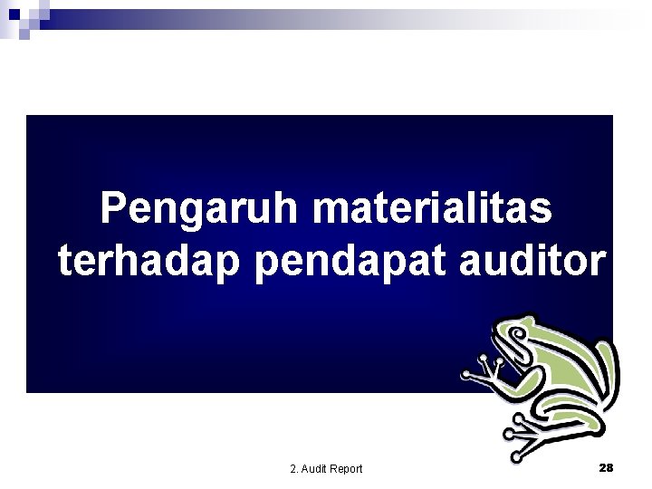 Pengaruh materialitas terhadap pendapat auditor 2. Audit Report 28 