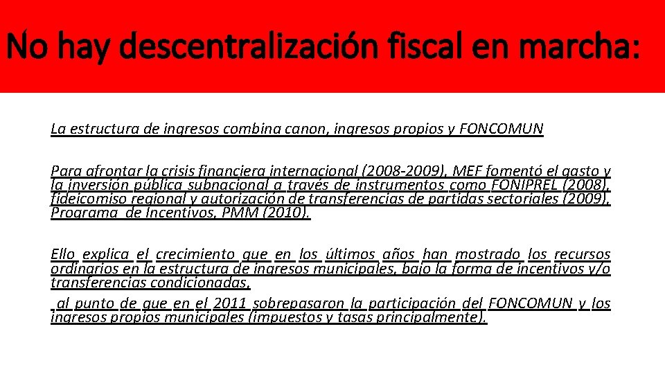 No hay descentralización fiscal en marcha: La estructura de ingresos combina canon, ingresos propios