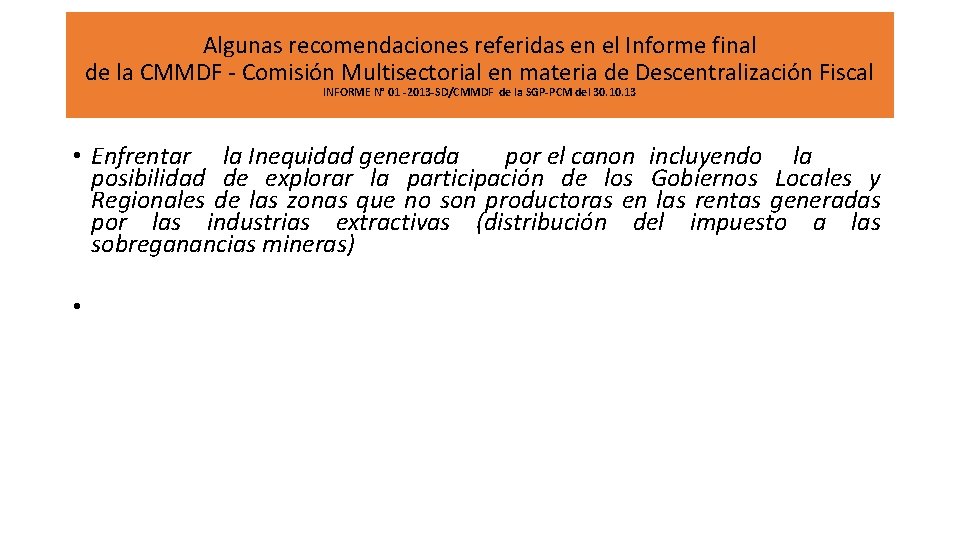 Algunas recomendaciones referidas en el Informe final de la CMMDF - Comisión Multisectorial en