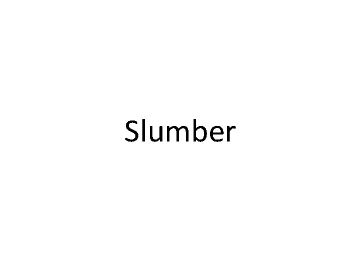 Slumber Slumber