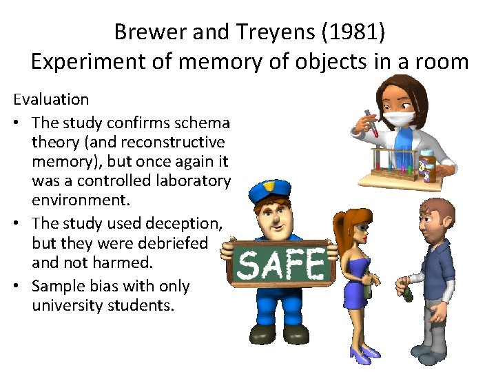 Brewer and Treyens (1981) Experiment of memory of objects in a room Evaluation • Brewer and Treyens (1981) Experiment of memory of objects in a room Evaluation •