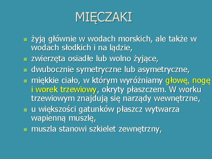 MIĘCZAKI n n n żyją głównie w wodach morskich, ale także w wodach słodkich
