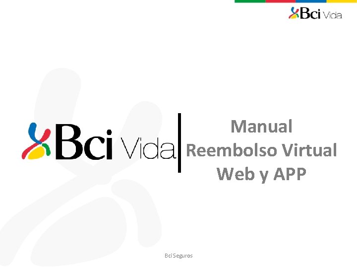 Manual Reembolso Virtual Web y APP Bci Seguros 