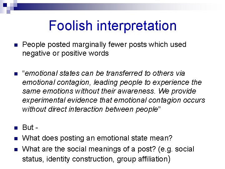 Foolish interpretation n People posted marginally fewer posts which used negative or positive words