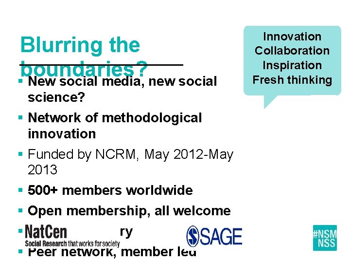Blurring the boundaries? § New social media, new social science? § Network of methodological