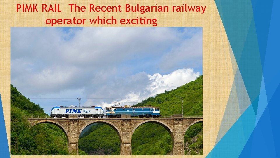 PIMK RAIL The Recent Bulgarian railway operator which exciting 