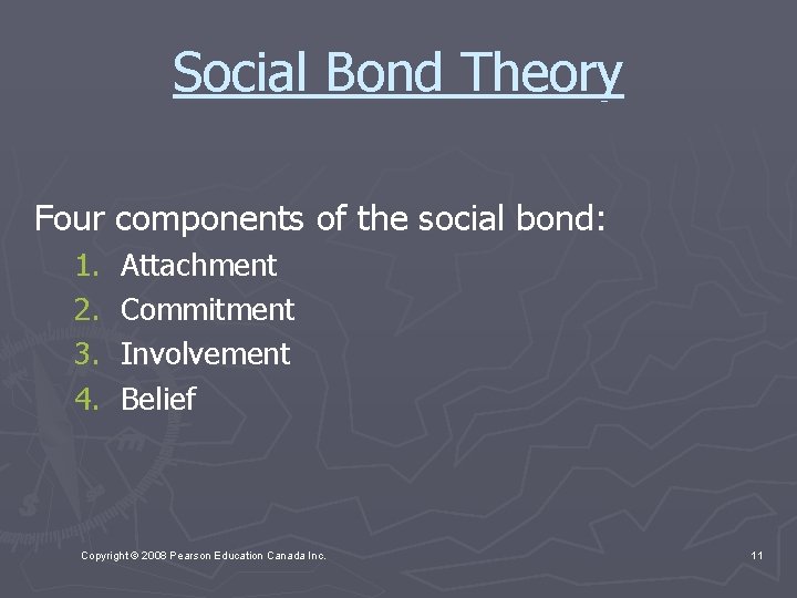 Social Bond Theory Four components of the social bond: 1. 2. 3. 4. Attachment