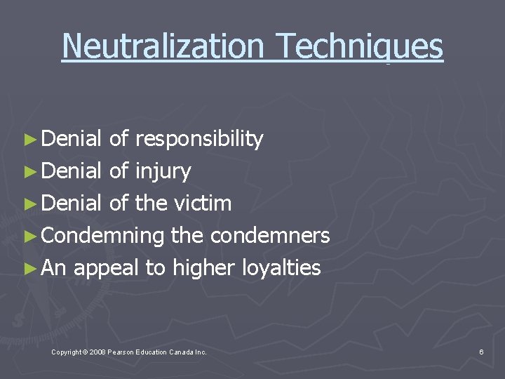 Neutralization Techniques ► Denial of responsibility ► Denial of injury ► Denial of the