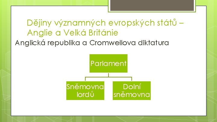 Dějiny významných evropských států – Anglie a Velká Británie Anglická republika a Cromwellova diktatura