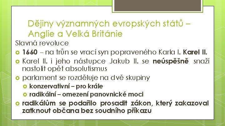 Dějiny významných evropských států – Anglie a Velká Británie Slavná revoluce 1660 – na