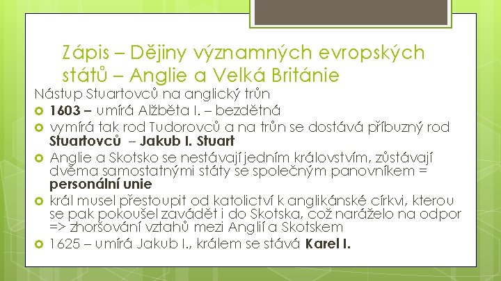 Zápis – Dějiny významných evropských států – Anglie a Velká Británie Nástup Stuartovců na