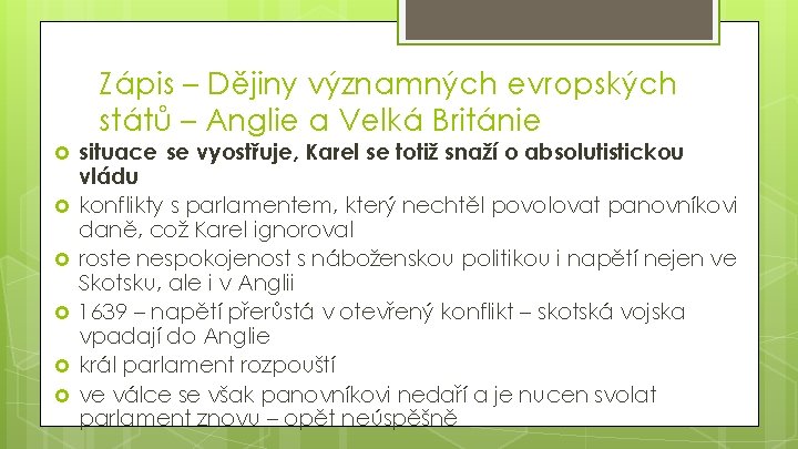 Zápis – Dějiny významných evropských států – Anglie a Velká Británie situace se vyostřuje,