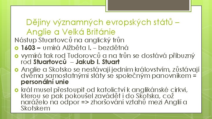 Dějiny významných evropských států – Anglie a Velká Británie Nástup Stuartovců na anglický trůn