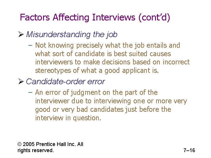 Factors Affecting Interviews (cont’d) Ø Misunderstanding the job – Not knowing precisely what the