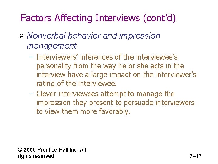 Factors Affecting Interviews (cont’d) Ø Nonverbal behavior and impression management – Interviewers’ inferences of