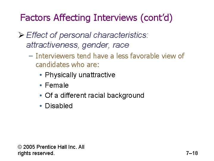 Factors Affecting Interviews (cont’d) Ø Effect of personal characteristics: attractiveness, gender, race – Interviewers